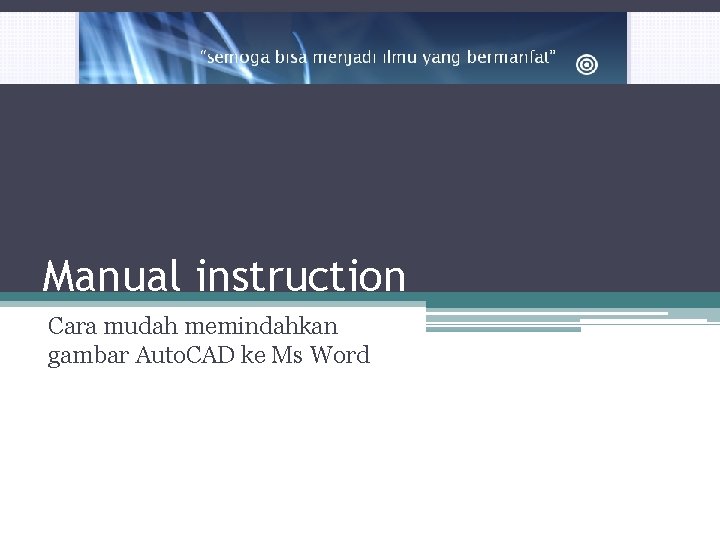 Manual instruction Cara mudah memindahkan gambar Auto. CAD ke Ms Word 
