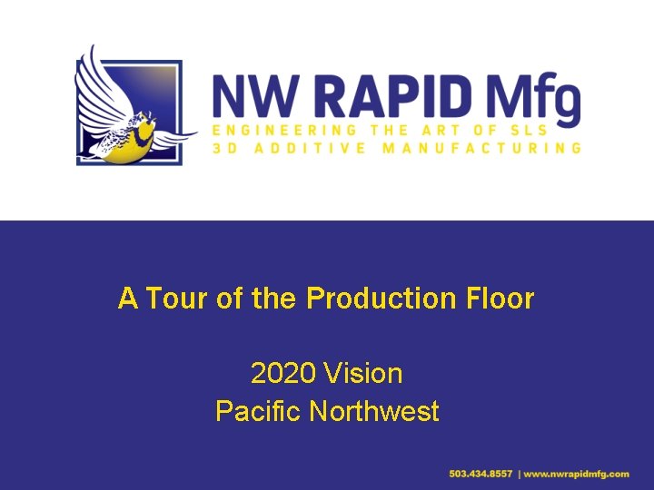 A Tour of the Production Floor 2020 Vision Pacific Northwest 