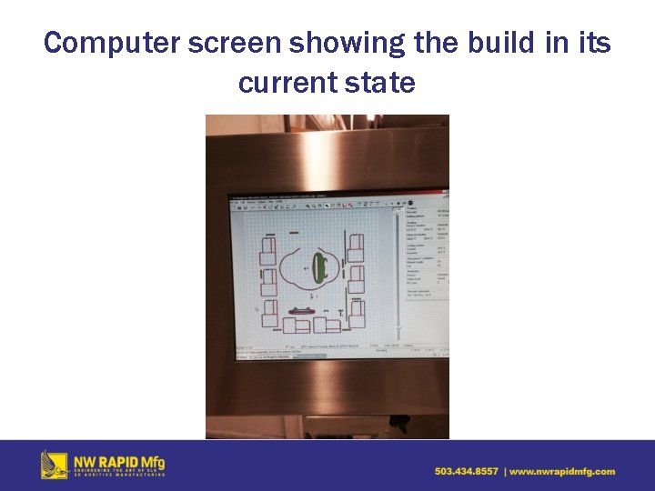 Computer screen showing the build in its current state 