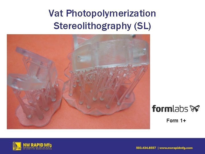 Vat Photopolymerization Stereolithography (SL) Form 1+ 
