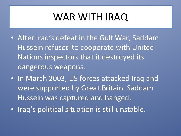 WAR WITH IRAQ • After Iraq’s defeat in the Gulf War, Saddam Hussein refused
