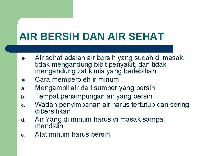 AIR BERSIH DAN AIR SEHAT l l a. b. c. d. e. Air sehat AIR BERSIH DAN AIR SEHAT l l a. b. c. d. e. Air sehat