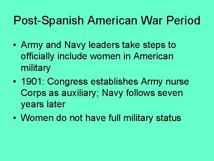 Post-Spanish American War Period • Army and Navy leaders take steps to officially include