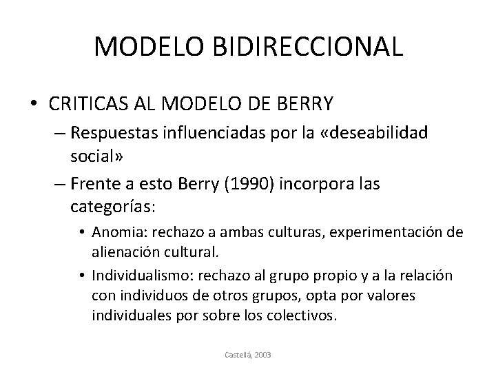 MODELO BIDIRECCIONAL • CRITICAS AL MODELO DE BERRY – Respuestas influenciadas por la «deseabilidad