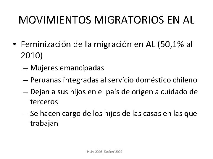MOVIMIENTOS MIGRATORIOS EN AL • Feminización de la migración en AL (50, 1% al