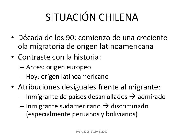 SITUACIÓN CHILENA • Década de los 90: comienzo de una creciente ola migratoria de