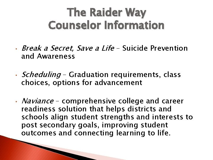 The Raider Way Counselor Information • Break a Secret, Save a Life – Suicide
