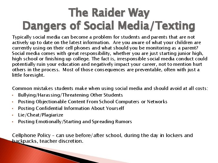 The Raider Way Dangers of Social Media/Texting Typically social media can become a problem