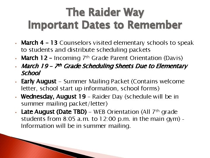 The Raider Way Important Dates to Remember • • • March 4 – 13