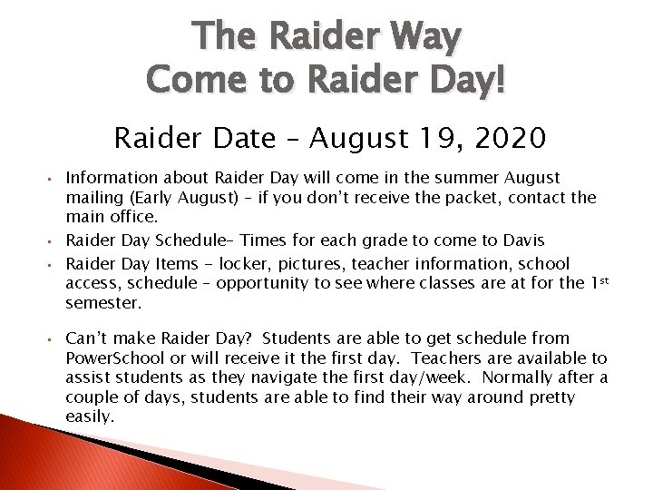 The Raider Way Come to Raider Day! Raider Date – August 19, 2020 •