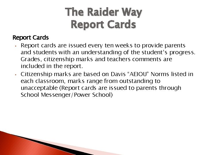 The Raider Way Report Cards • Report cards are issued every ten weeks to