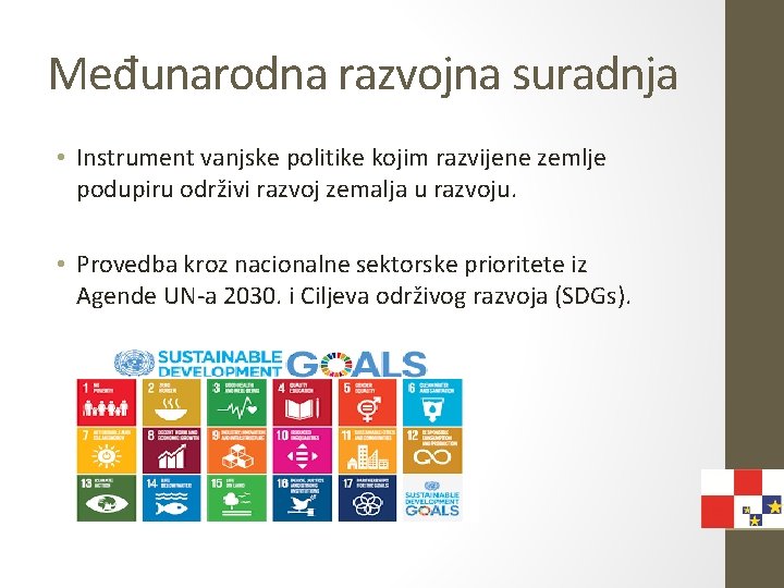 Međunarodna razvojna suradnja • Instrument vanjske politike kojim razvijene zemlje podupiru održivi razvoj zemalja