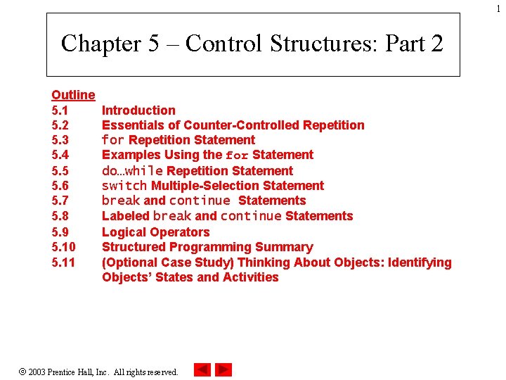 1 Chapter 5 – Control Structures: Part 2 Outline 5. 1 5. 2 5.