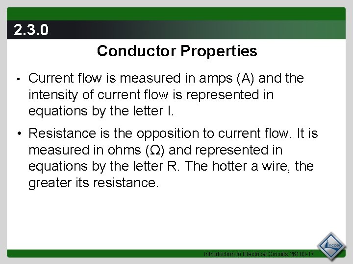 2. 3. 0 Conductor Properties • Current flow is measured in amps (A) and