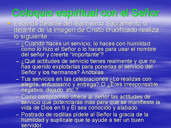 Coloquio espiritual con el Señor § Estando delante del Santísimo Sacramento o delante de