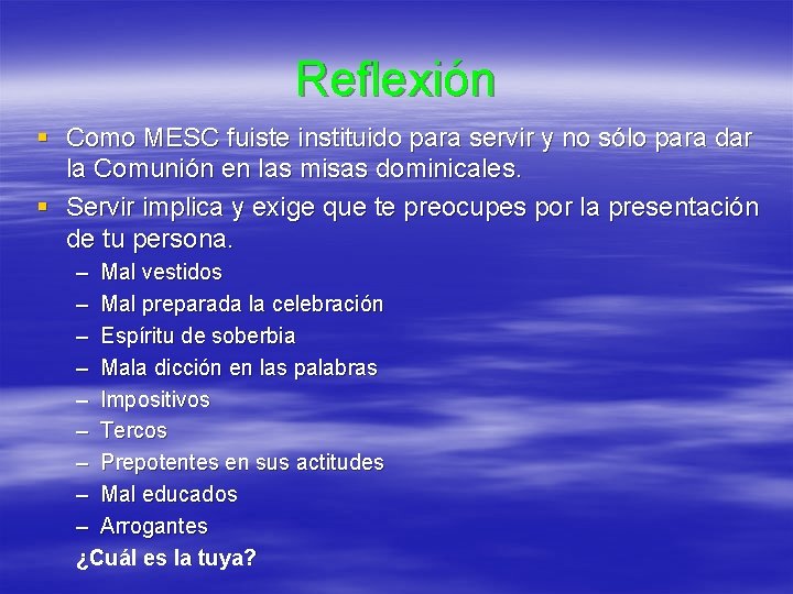 Reflexión § Como MESC fuiste instituido para servir y no sólo para dar la