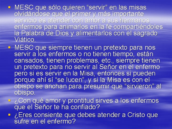 § MESC que sólo quieren “servir” en las misas olvidándose que el primer y