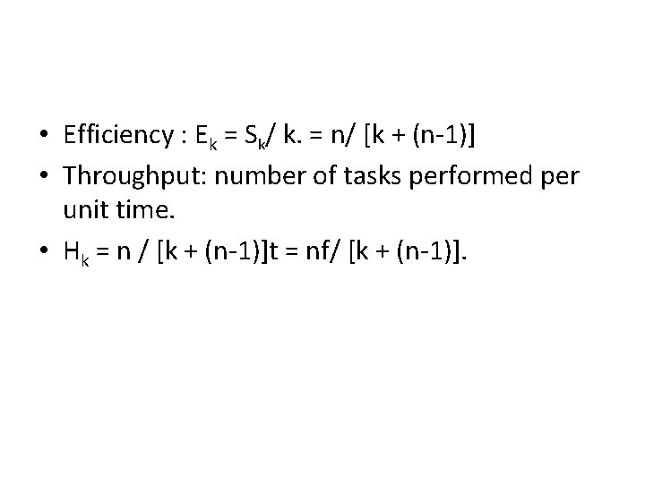  • Efficiency : Ek = Sk/ k. = n/ [k + (n-1)] •
