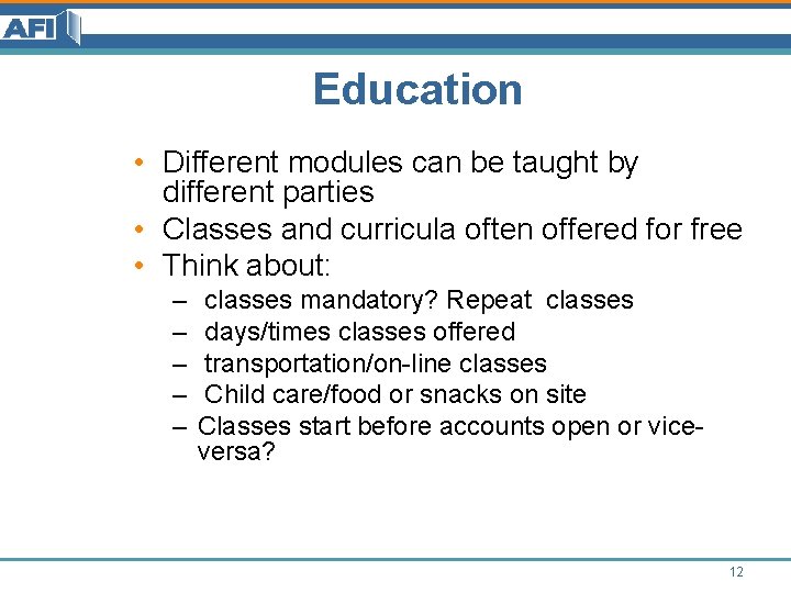 Education • Different modules can be taught by different parties • Classes and curricula Education • Different modules can be taught by different parties • Classes and curricula