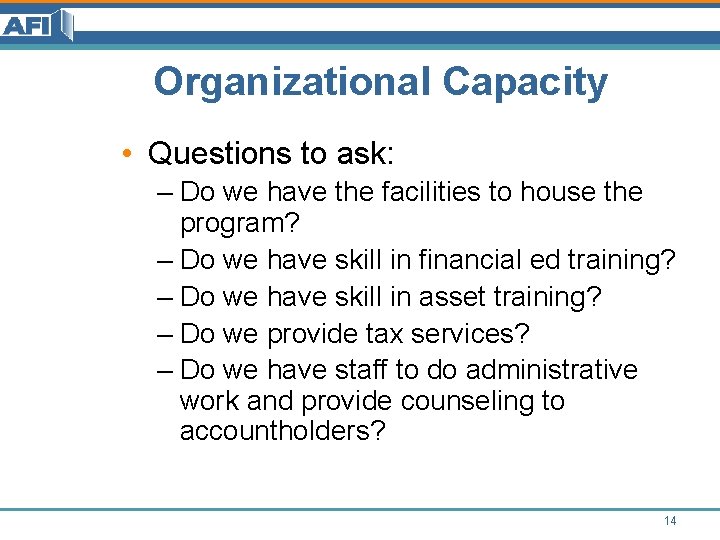 Organizational Capacity • Questions to ask: – Do we have the facilities to house Organizational Capacity • Questions to ask: – Do we have the facilities to house