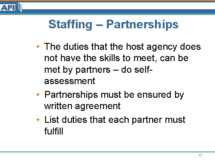 Staffing – Partnerships • The duties that the host agency does not have the Staffing – Partnerships • The duties that the host agency does not have the