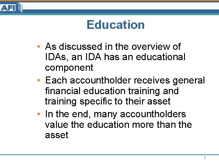 Education • As discussed in the overview of IDAs, an IDA has an educational Education • As discussed in the overview of IDAs, an IDA has an educational