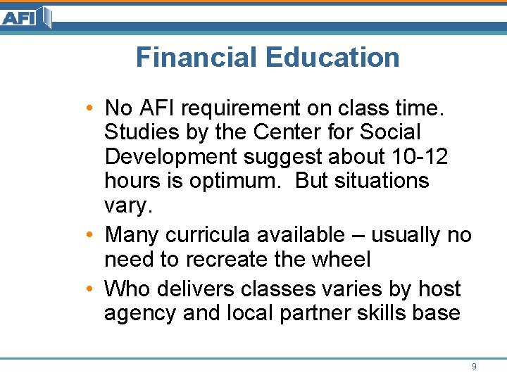 Financial Education • No AFI requirement on class time. Studies by the Center for Financial Education • No AFI requirement on class time. Studies by the Center for