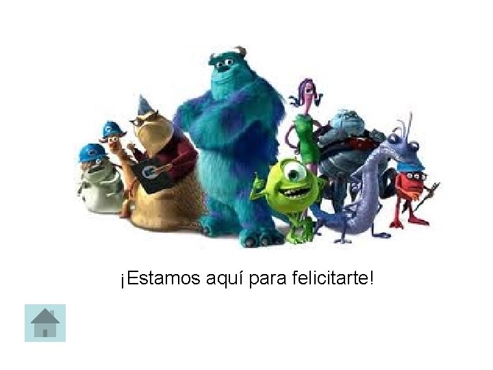 ¡Estamos aquí para felicitarte! 