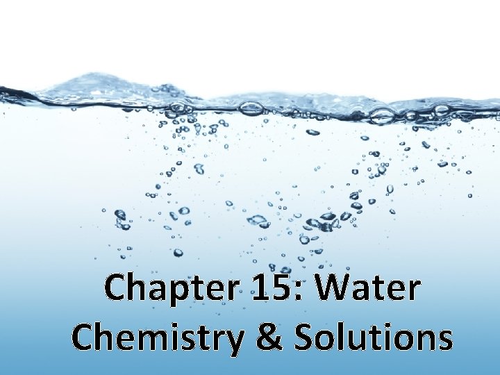 Chapter 15: Water Chemistry & Solutions 