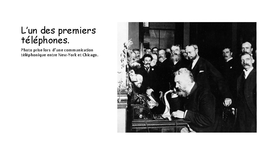 L’un des premiers téléphones. Photo prise lors d’une communication téléphonique entre New-York et Chicago.