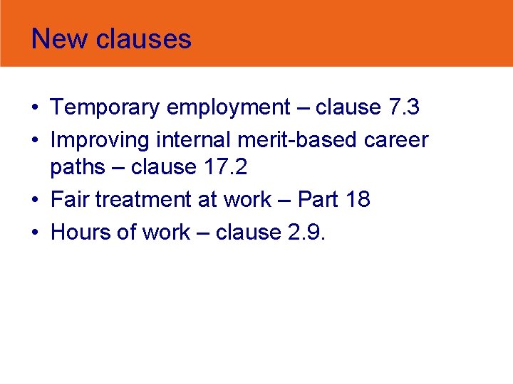New clauses • Temporary employment – clause 7. 3 • Improving internal merit-based career