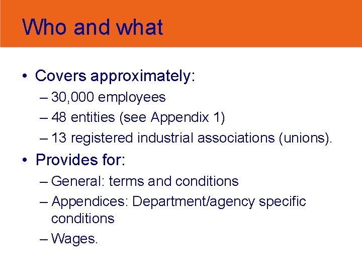 Who and what • Covers approximately: – 30, 000 employees – 48 entities (see