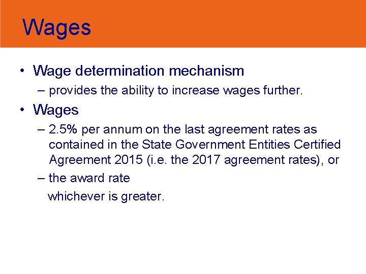 Wages • Wage determination mechanism – provides the ability to increase wages further. •