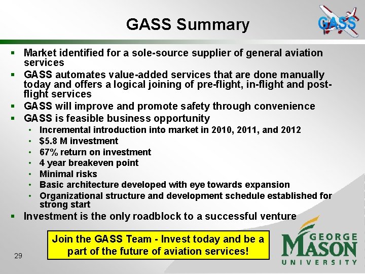 GASS Summary § Market identified for a sole-source supplier of general aviation services §