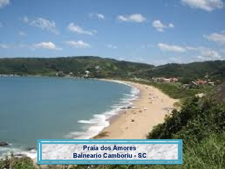 Praia dos Amores Balneario Camboriu - SC 