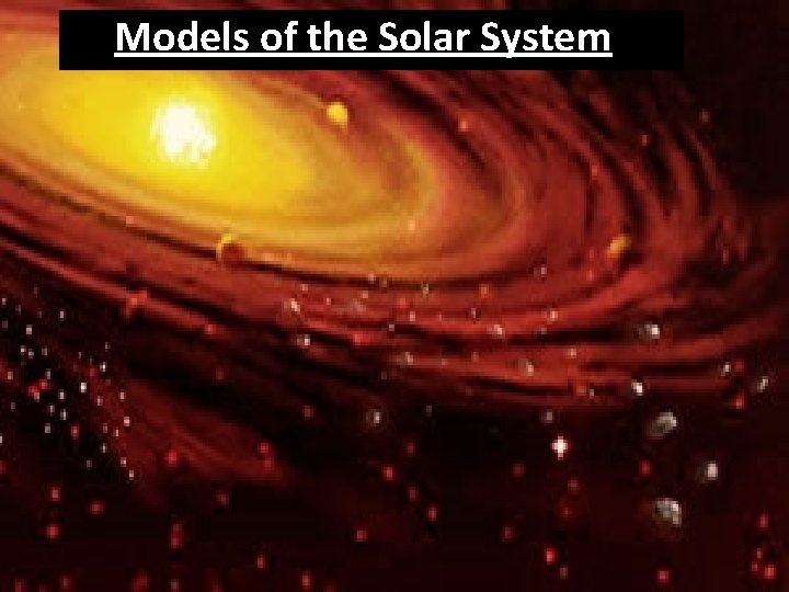 � Models of the Solar System 