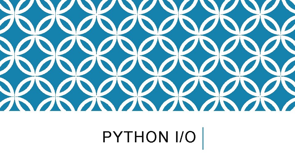 PYTHON I/O 