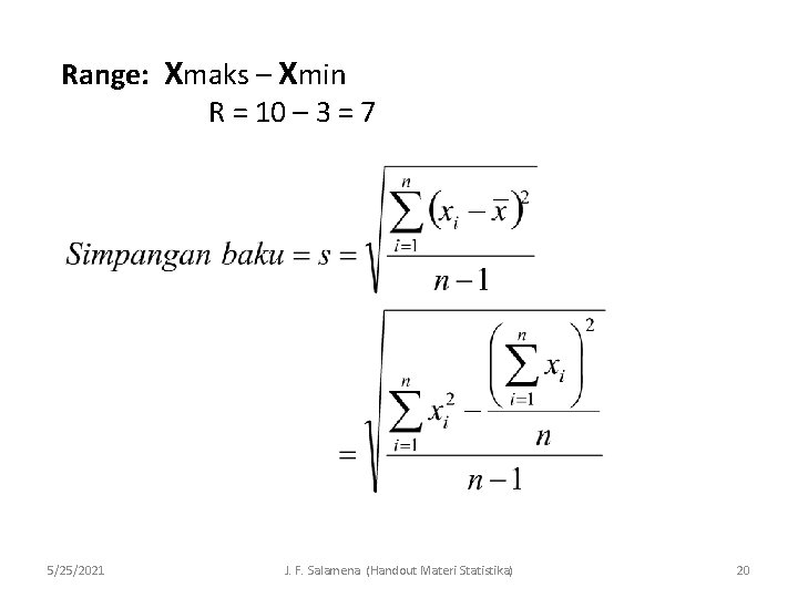 Range: Xmaks – Xmin R = 10 – 3 = 7 5/25/2021 J. F.