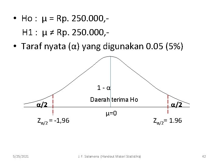  • Ho : µ = Rp. 250. 000, H 1 : µ ≠