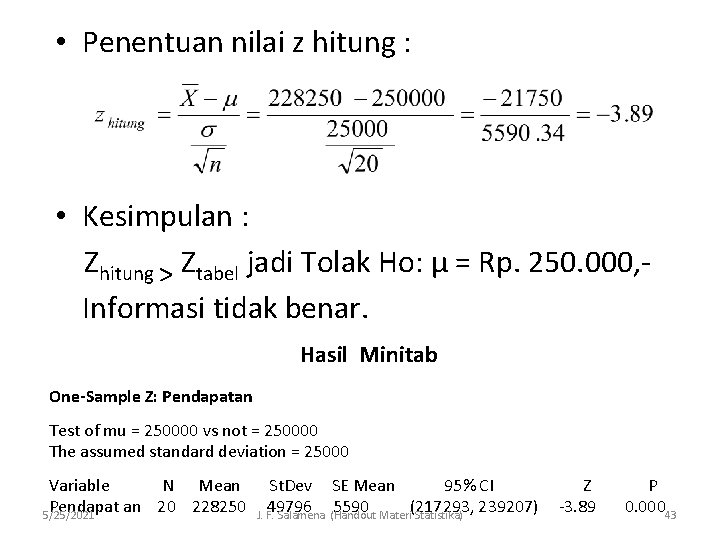  • Penentuan nilai z hitung : • Kesimpulan : Zhitung > Ztabel jadi