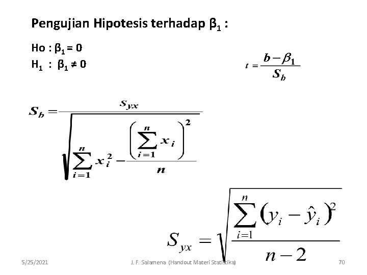 Pengujian Hipotesis terhadap β 1 : Ho : β 1 = 0 H 1