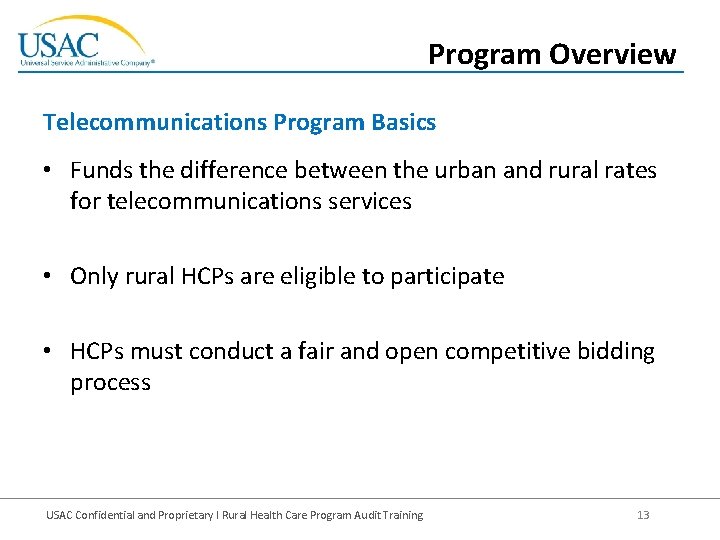 Program Overview Telecommunications Program Basics • Funds the difference between the urban and rural