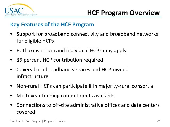 HCF Program Overview Key Features of the HCF Program • Support for broadband connectivity