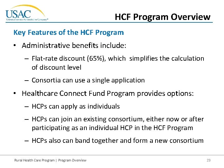 HCF Program Overview Key Features of the HCF Program • Administrative benefits include: –