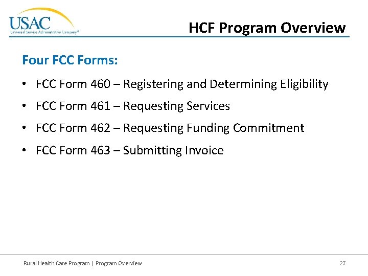 HCF Program Overview Four FCC Forms: • FCC Form 460 – Registering and Determining