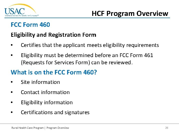 HCF Program Overview FCC Form 460 Eligibility and Registration Form • Certifies that the