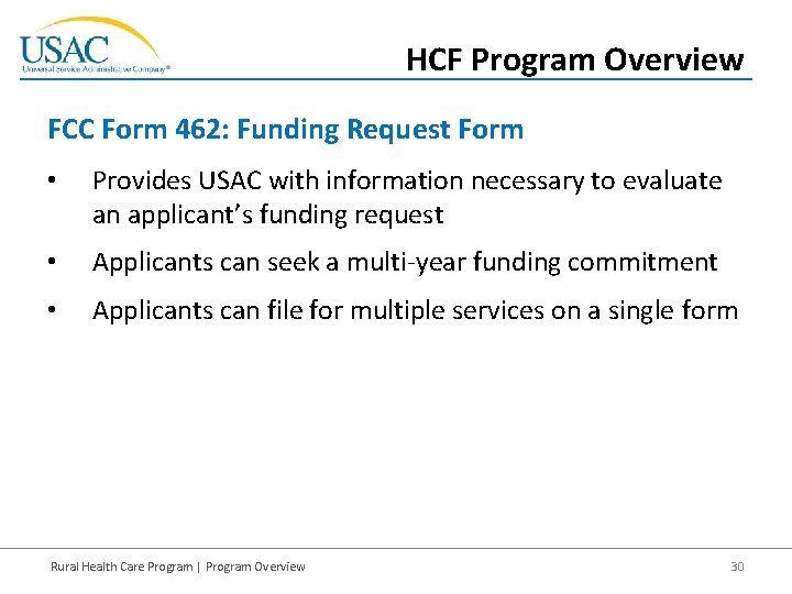 HCF Program Overview FCC Form 462: Funding Request Form • Provides USAC with information