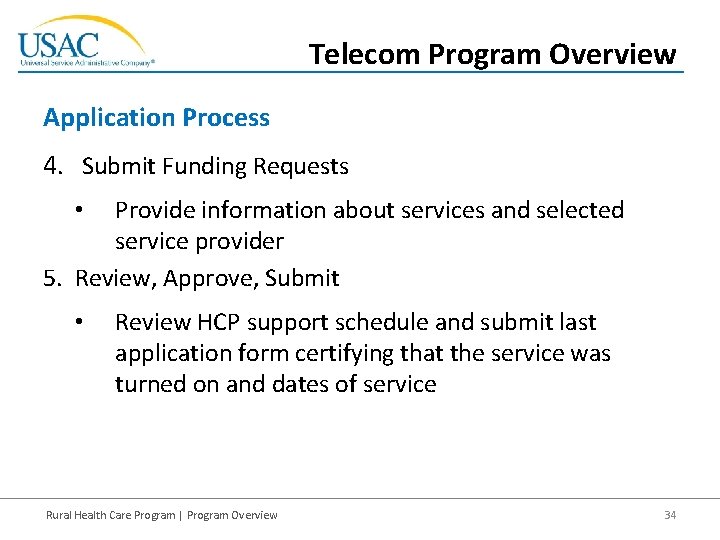 Telecom Program Overview Application Process 4. Submit Funding Requests Provide information about services and