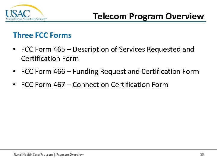 Telecom Program Overview Three FCC Forms • FCC Form 465 – Description of Services