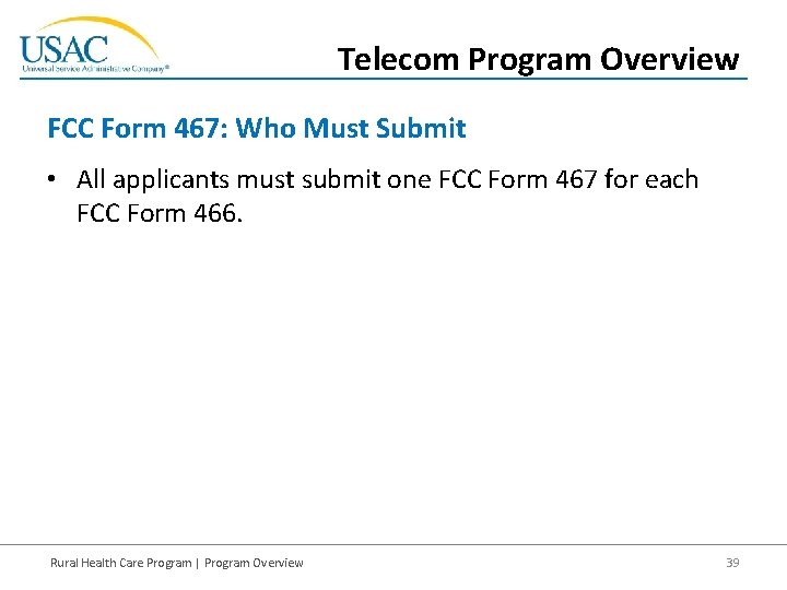 Telecom Program Overview FCC Form 467: Who Must Submit • All applicants must submit